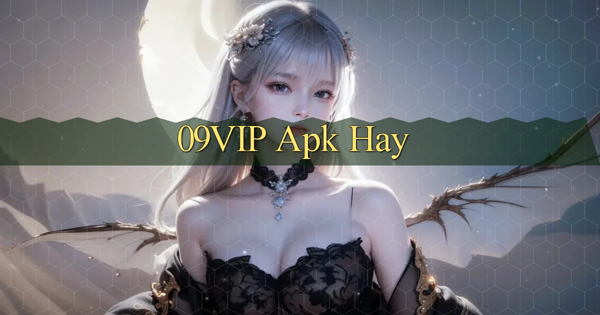 09vip apk hay