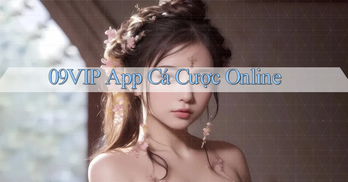 09vip app cá cược online