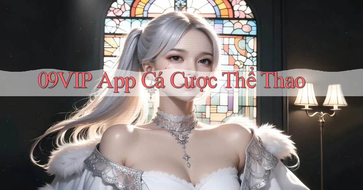 09vip app cá cược thể thao