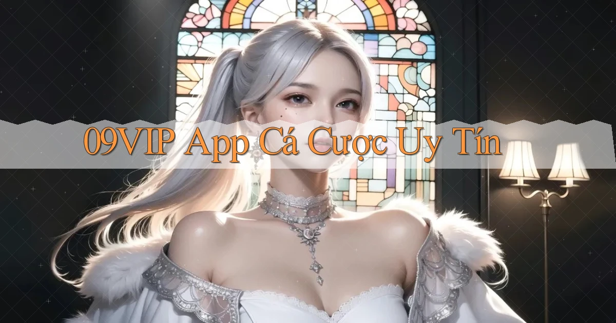 09vip app cá cược uy tín