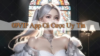 09vip app cá cược uy tín