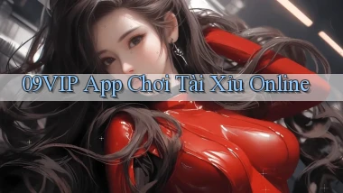 09vip app chơi tài xỉu online