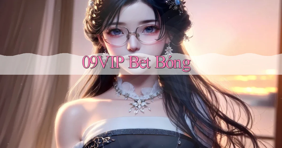09vip bet bóng