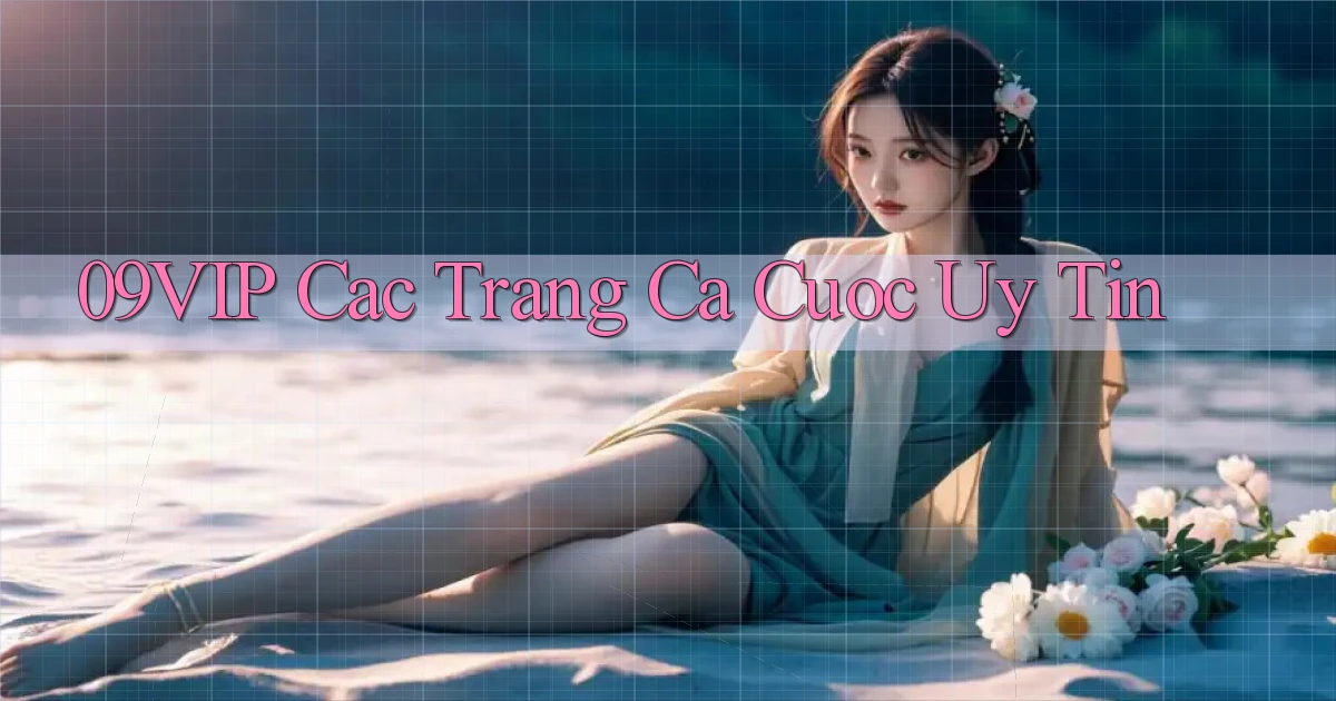 09vip  cac trang ca cuoc uy tin