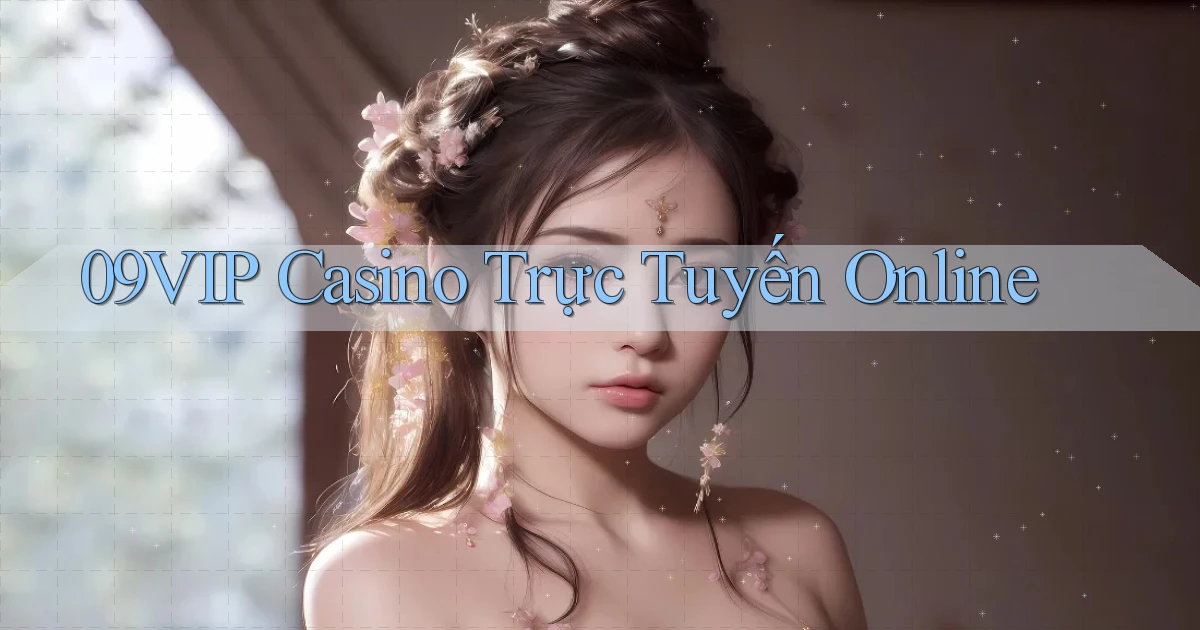 09vip casino trực tuyến online