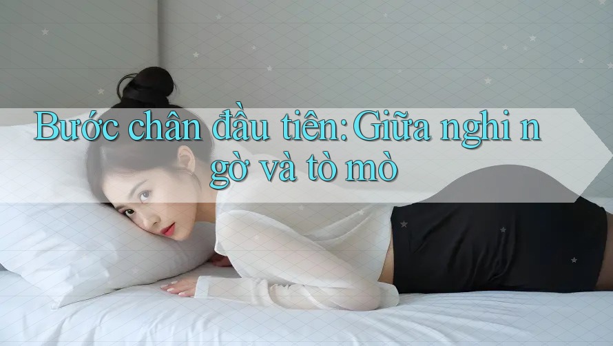 Bước chân đầu tiên: Giữa nghi ngờ và tò mò