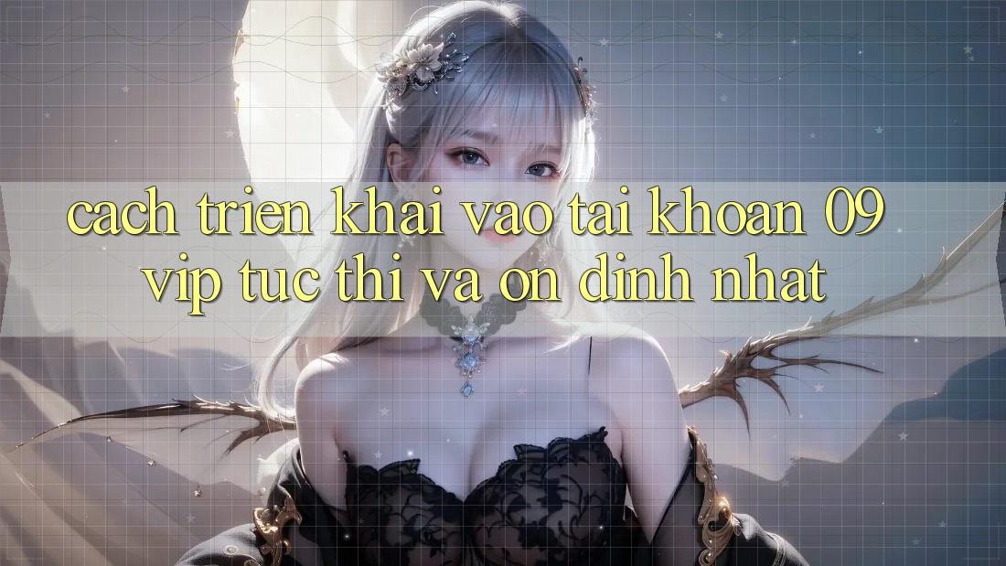 Cách triển khai Vào tài khoản 09vip Tức thì Và Ổn định Nhất
