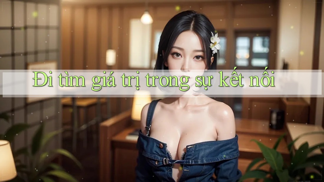 Đi tìm giá trị trong sự kết nối