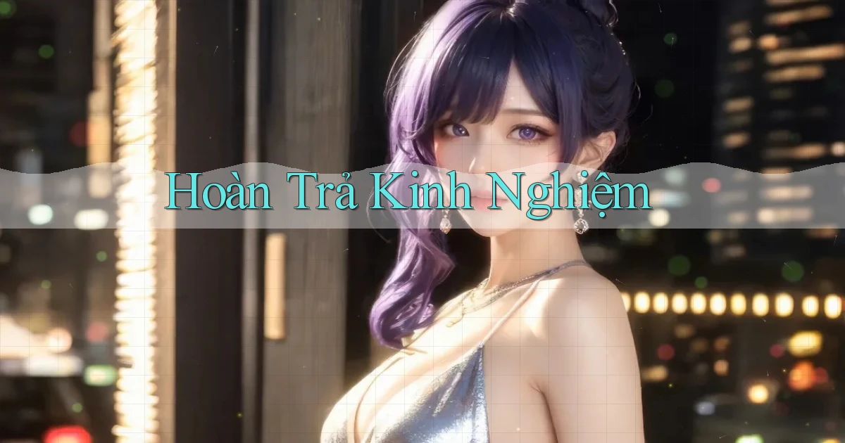 Hoàn trả Kinh nghiệm