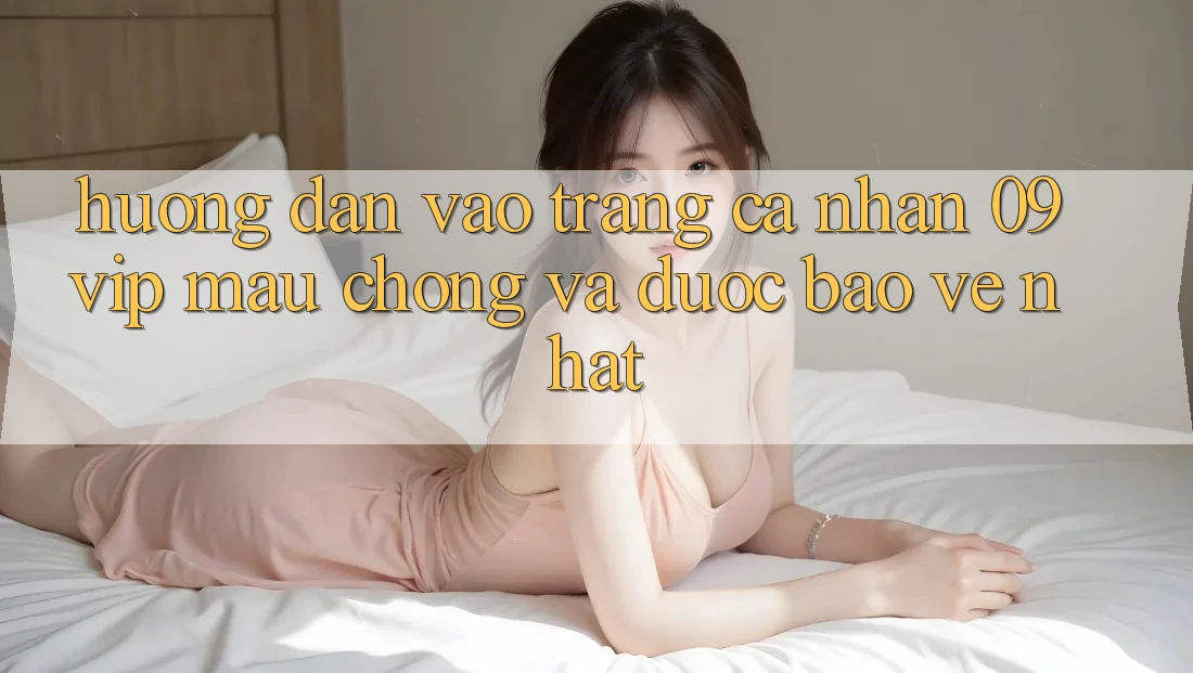 Hướng Dẫn Vào trang cá nhân 09vip Mau Chóng Và Được bảo vệ Nhất