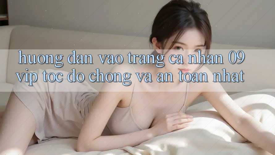 Hướng Dẫn Vào trang cá nhân 09vip Tốc độ Chóng Và An Toàn Nhất