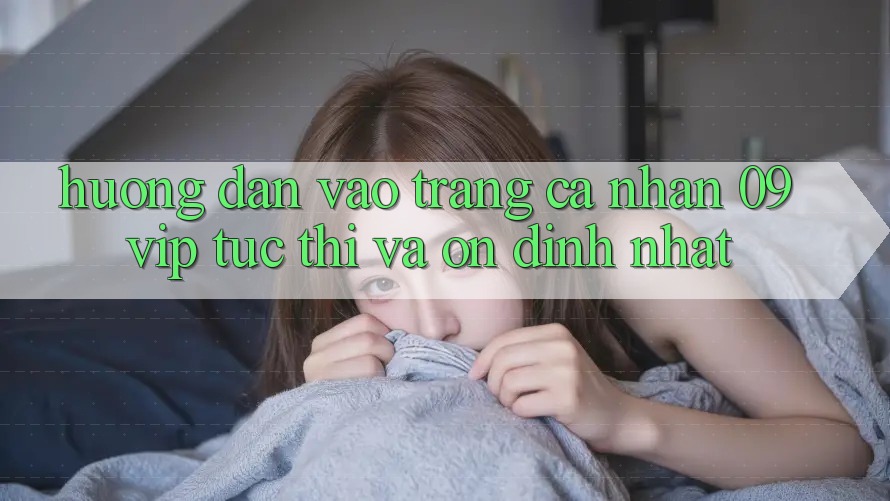 Hướng Dẫn Vào trang cá nhân 09vip Tức thì Và Ổn định Nhất Hướng Dẫn Vào trang cá nhân 09vip Tức thì Và Ổn định Nhất