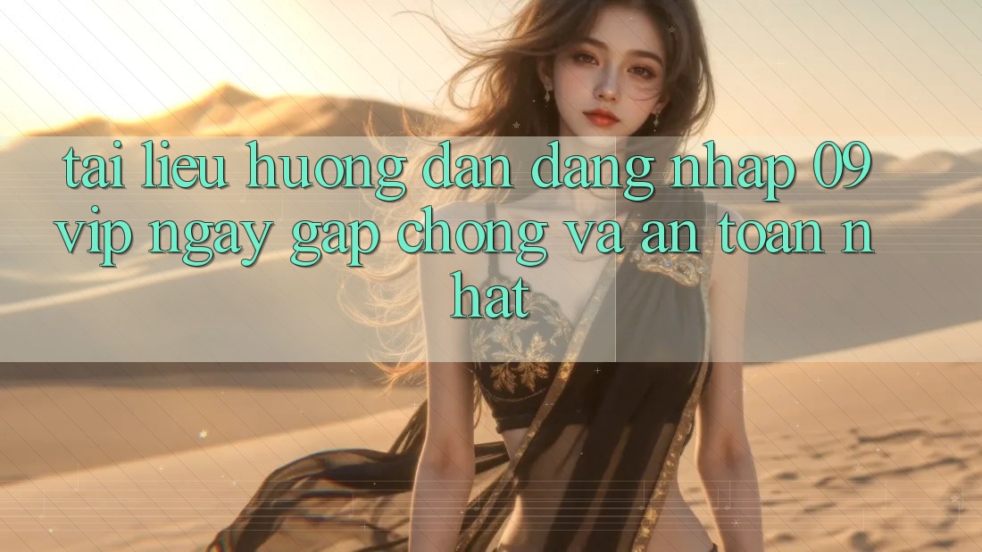 Tài liệu hướng dẫn Đăng Nhập 09vip Ngay gấp chóng Và An Toàn Nhất Tài liệu hướng dẫn Đăng Nhập 09vip Ngay gấp chóng Và An Toàn Nhất