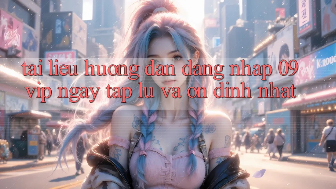 Tài liệu hướng dẫn Đăng Nhập 09vip Ngay tắp lự Và Ổn định Nhất