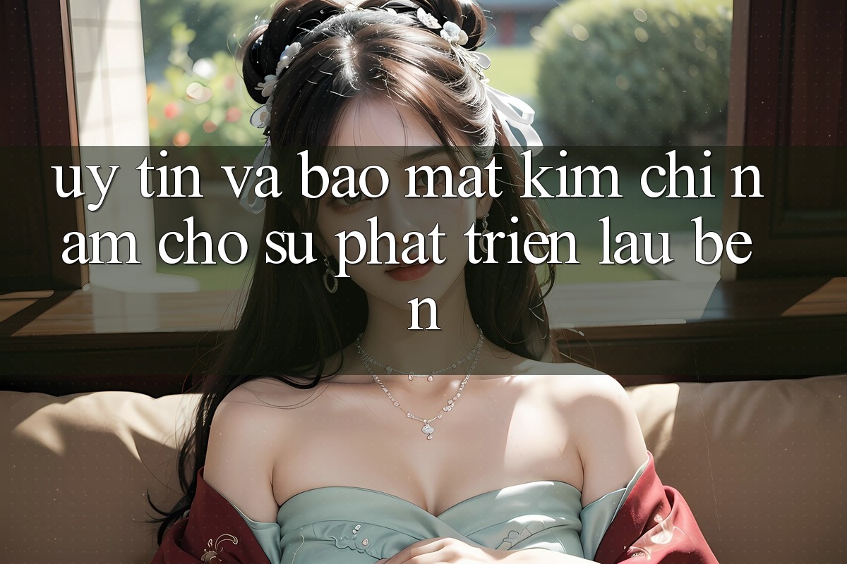 Uy Tín Và Bảo Mật - Kim Chỉ Nam Cho Sự Phát Triển Lâu bền Uy Tín Và Bảo Mật - Kim Chỉ Nam Cho Sự Phát Triển Lâu bền