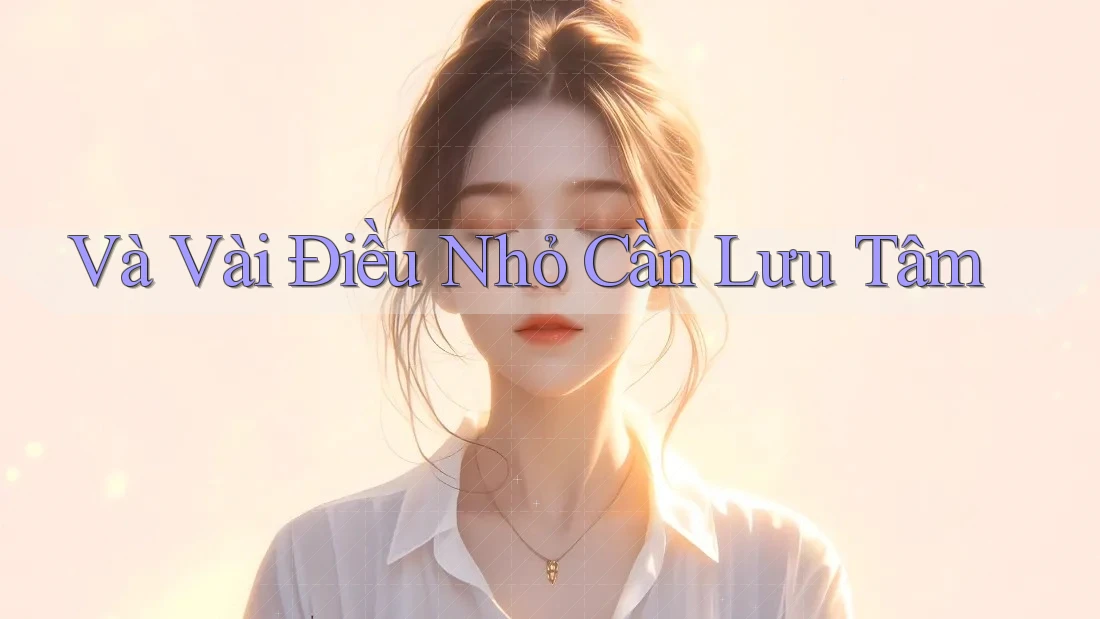 Và Vài Điều Nhỏ Cần Lưu Tâm